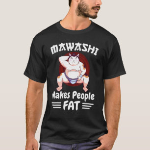 Sumo Wrestler Cat In Mawashi Makes People Fat T-Shirt