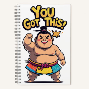 Sumo wrestler with the motivation "You Got This!" Notebook