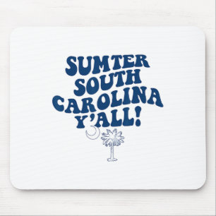 Sumter South Carolina Y'all Sc Southern Vacation Mouse Pad