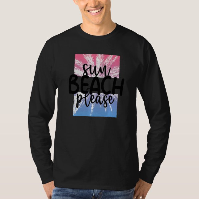 Sun Beach Please Tropical Summer Vacation T-Shirt (Front)
