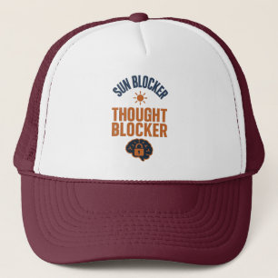 Sun Blocker, Thought Blocker Funny Trucker Hat 