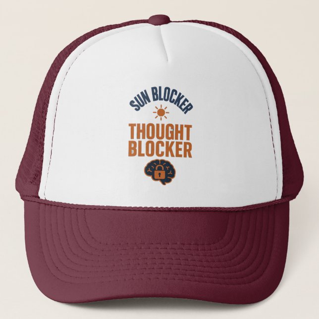 Sun Blocker, Thought Blocker Funny Trucker Hat  (Front)