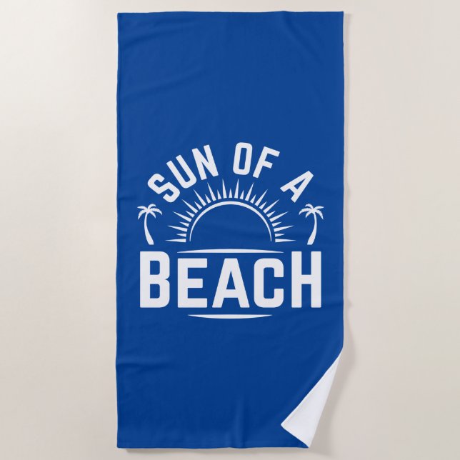 Sun Of A Beach Beach Towel (Front)