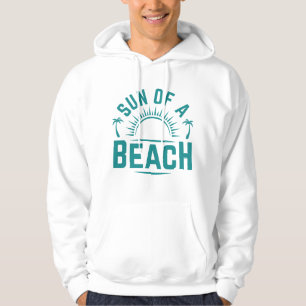 Sun Of A Beach Hoodie