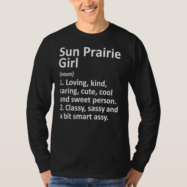 SUN PRAIRIE GIRL WI WISCONSIN Funny City Home Root T-Shirt (Front)