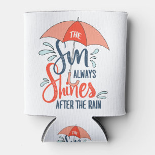 Sun Quotes Rain Quotes Positive Outcome Quotes Can Cooler