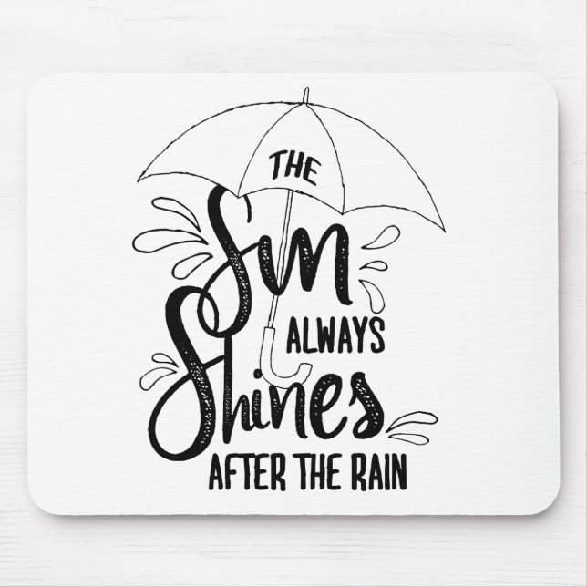 Sun Quotes Rain Quotes Positive Outcome Quotes Mouse Pad (Front)