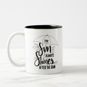 Sun Quotes Rain Quotes Positive Outcome Quotes Two-Tone Coffee Mug