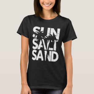 Sun Salt Sand Palm Tree Hawaii Beach Summer Vacati T-Shirt