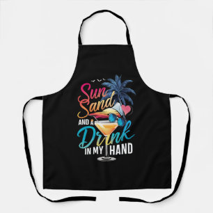 Sun Sand and a Drink In My Hand Beach Cruise  Apron