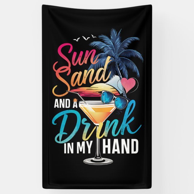 Sun Sand and a Drink In My Hand Beach Cruise  Banner (Vertical)