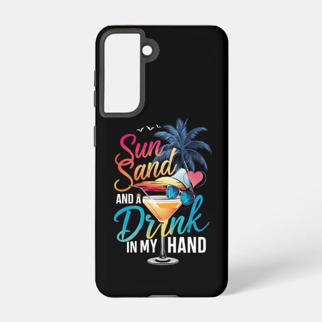 Sun Sand and a Drink In My Hand Beach Cruise  Samsung Galaxy S21 Case (Back)