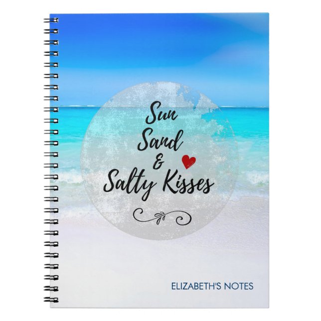 Sun Sand and Salty Kisses Tropical Beach Spiral Notebook (Front)