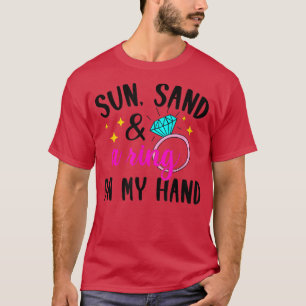 Sun Sand & Ring On My Hand Bride Beach Bachelorett T-Shirt