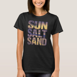 Sun Sand Salt Beach  T-Shirt