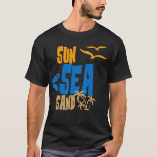 SUN SEA SAND  T-Shirt