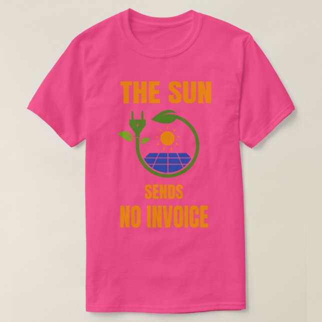 Sun sends No Invoice Photovoltaic Solar Power T-Shirt (Design Front)