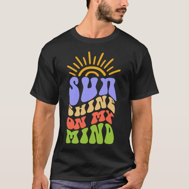 Sun Shine On My Mind T-Shirt (Front)