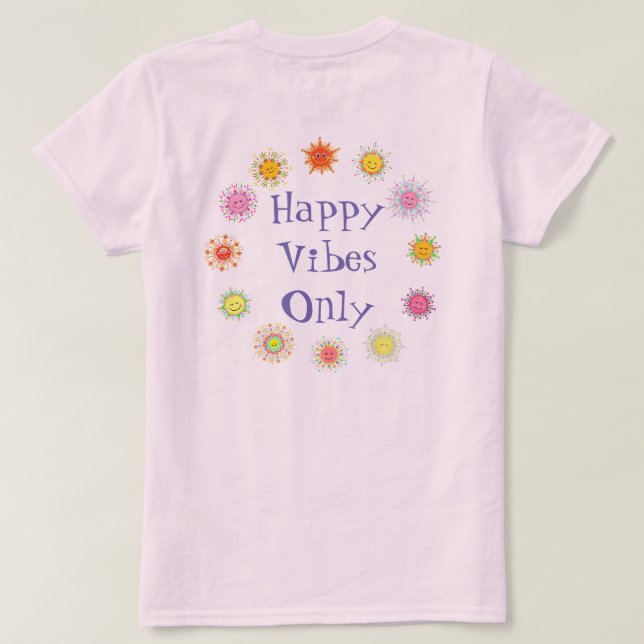 Sun Sun Sun Happy Vibes Only T-Shirt (Design Back)