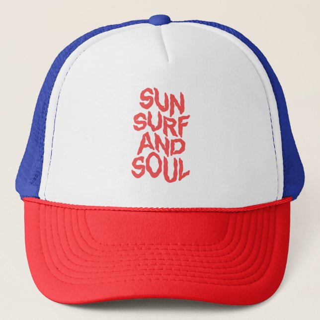 Sun, surf, and soul. trucker hat (Front)