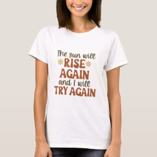 Sun Will Rise Again Motivational Tee