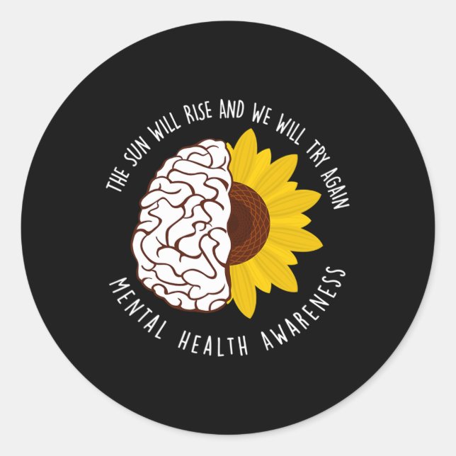 Sun Will Rise And We Will Try Again Mental Health  Classic Round Sticker (Front)