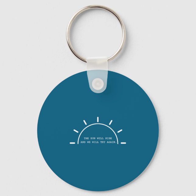 Sun will rise we will try again mental health key ring (Front)