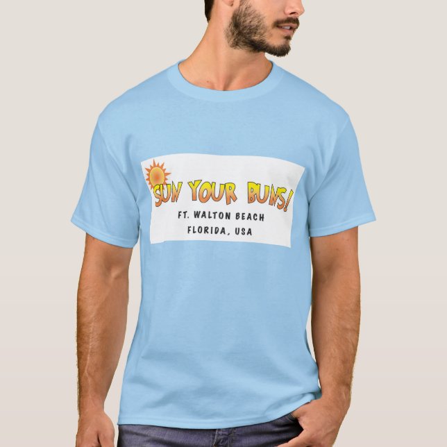 Sun Your Buns T- Shirt (Front)