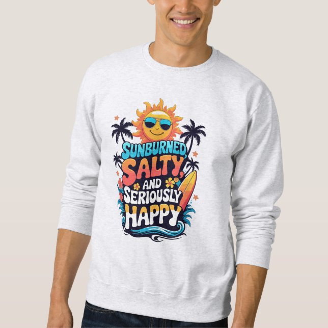 Sunburned Salty and Happy – Retro Beach Vibes Sweatshirt (Front)