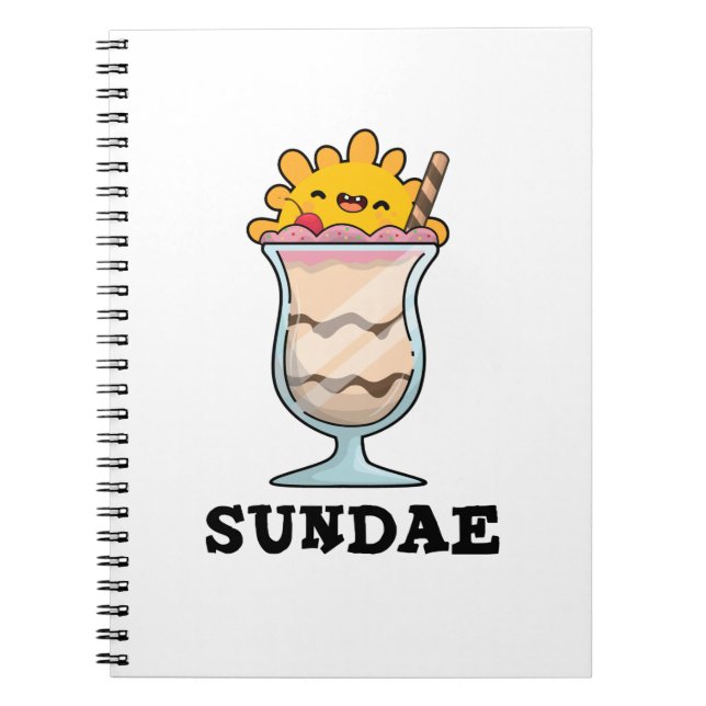 Sundae Funny Sunday Ice Cream Pun  Notebook (Front)