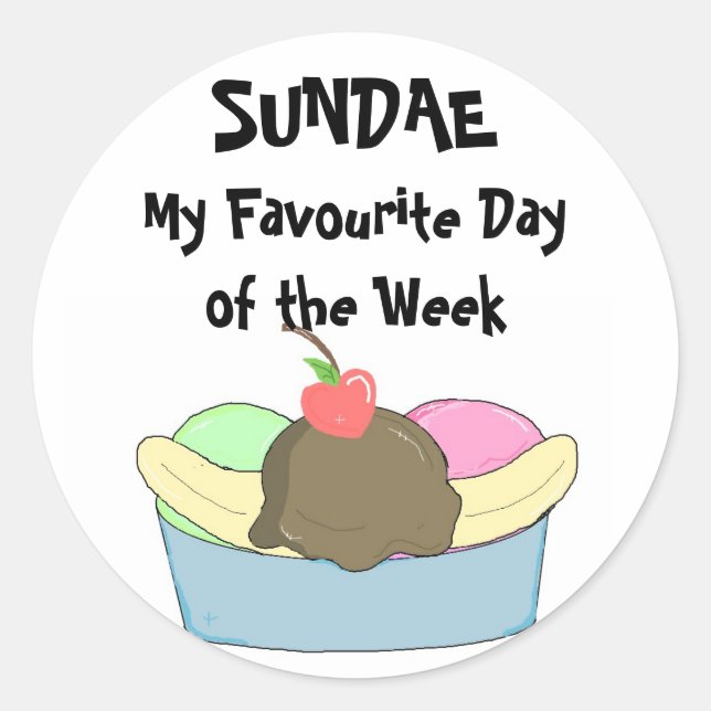 Sundae My Favourite Day.. Classic Round Sticker (Front)