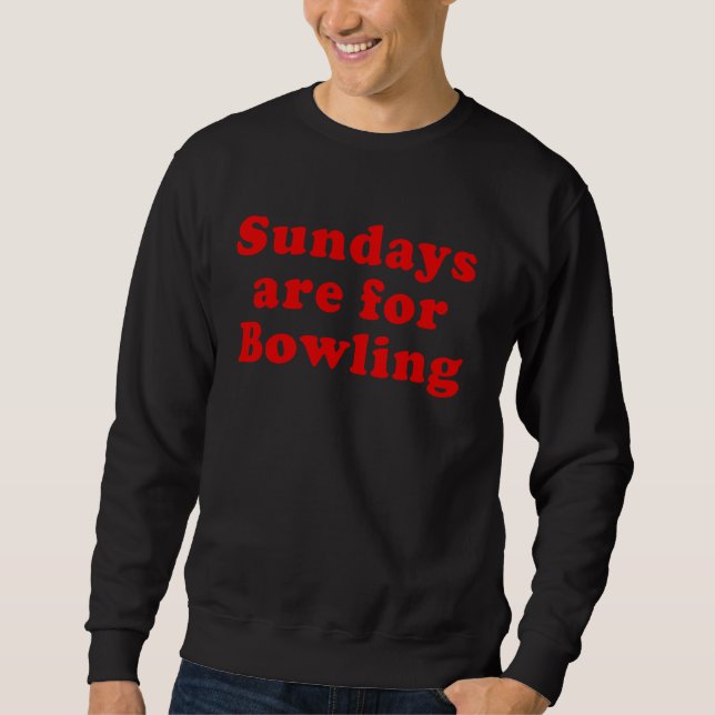 Sunday Are For Bowling Funny 2023 Sweatshirt (Front)