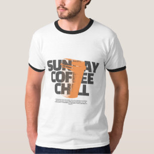 Sunday Coffee Chill – Coffee Lover Weekend T-Shirt