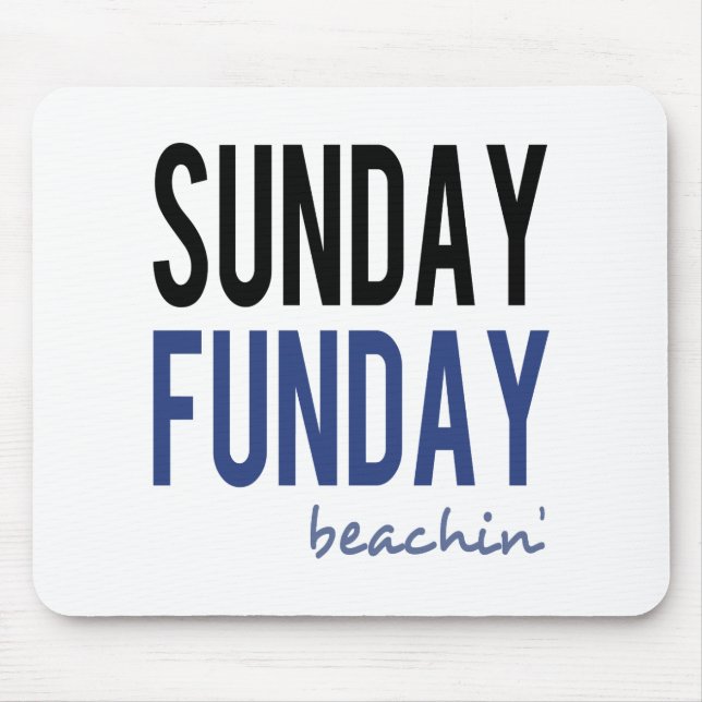 Sunday Fun Day Beaching Mouse Pad (Front)