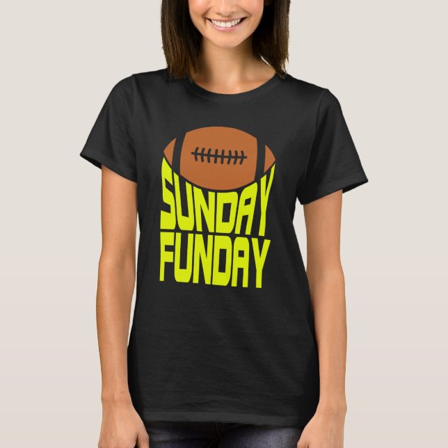 Sunday Funday Football Quote for Sport  1 T-Shirt (Front)
