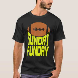 Sunday Funday Football Quote for Sport  1 T-Shirt