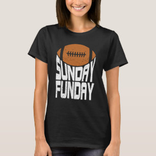 Sunday Funday Football Quote for Sport  2 T-Shirt