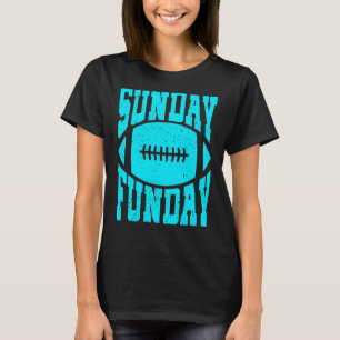 Sunday Funday Football Quote for Sport 7 T-Shirt