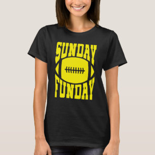 Sunday Funday Football Quote for Sport T-Shirt