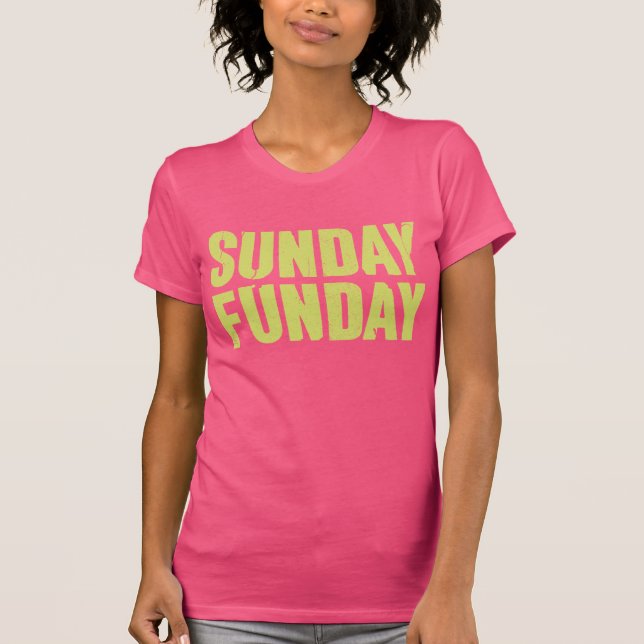 Sunday Funday T-Shirt (Front)