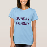 Sunday Funday T-Shirt