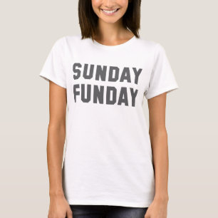 Sunday Funday Womens Shirt