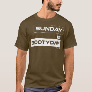 Sunday is Bootyday  Butt Sunday  Gym Motivation Fi T-Shirt