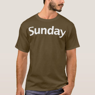 Sunday Minimal Typography White Text T-Shirt
