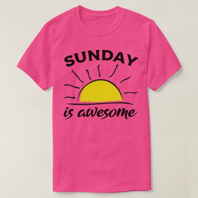 Sunday motivational quotes Sunday is awesome Motiv T-Shirt (Design Front)