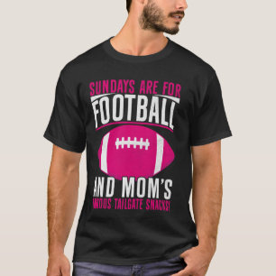 Sundays Are for Football and Momu2019s Famous Tail T-Shirt