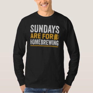 Sundays Are For Homebrewing Beer Brewing Alcohol D T-Shirt