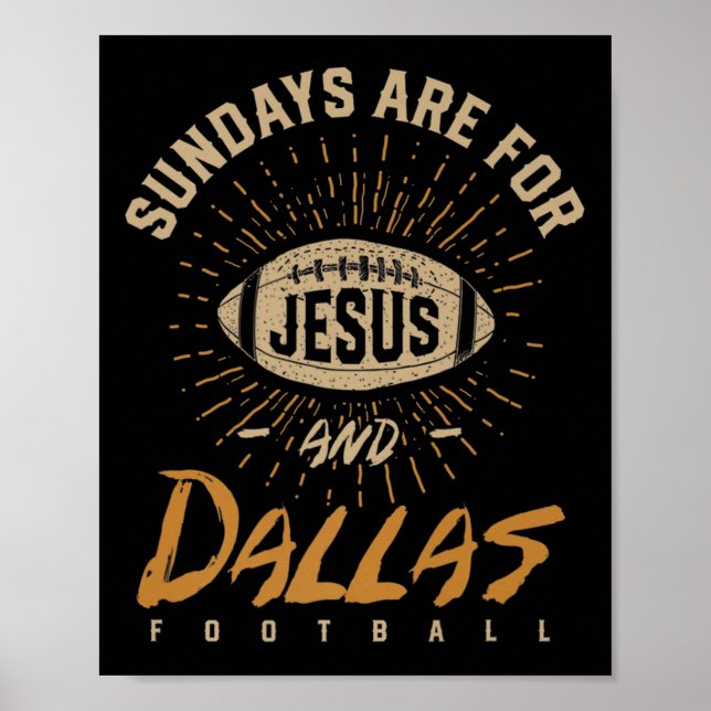 Sundays Are For Jesus And Dallas Football Texas Ho Poster (Front)