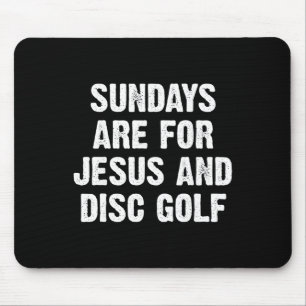 Sundays Are For Jesus And Disc Golf  Mouse Pad