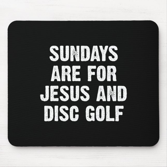 Sundays Are For Jesus And Disc Golf  Mouse Pad (Front)